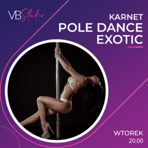 KARNET Pole Dance Exotic Wtorek 20:00